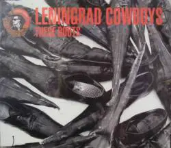 Leningrad Cowboys : These Boots
